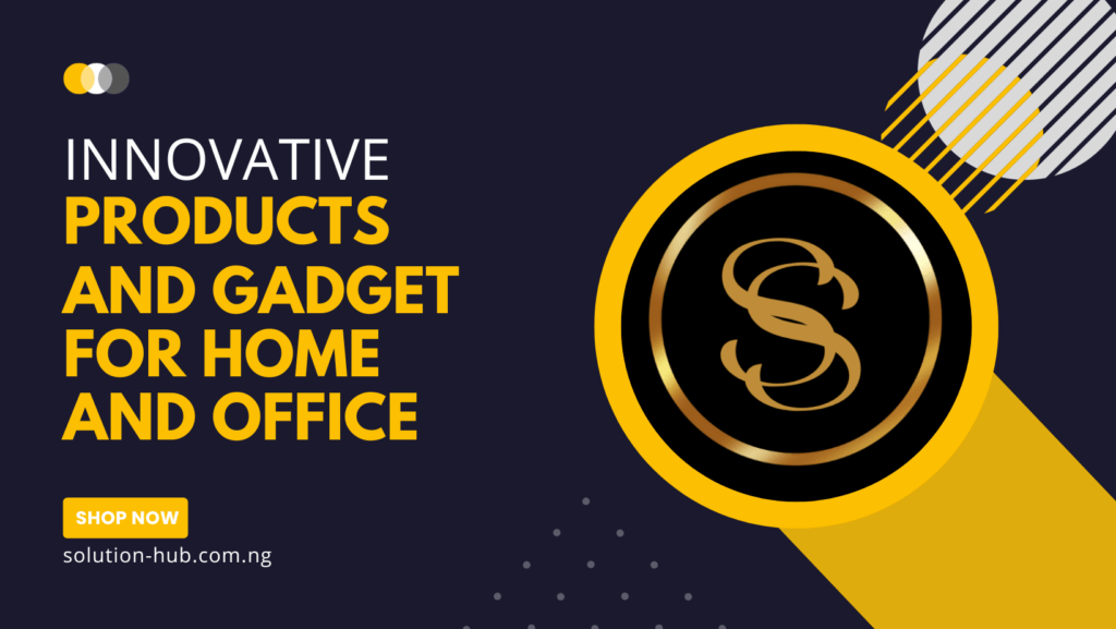 A picture containing the Logo for solution-hub.com.ng and text saying innovative products, electronics and home and office